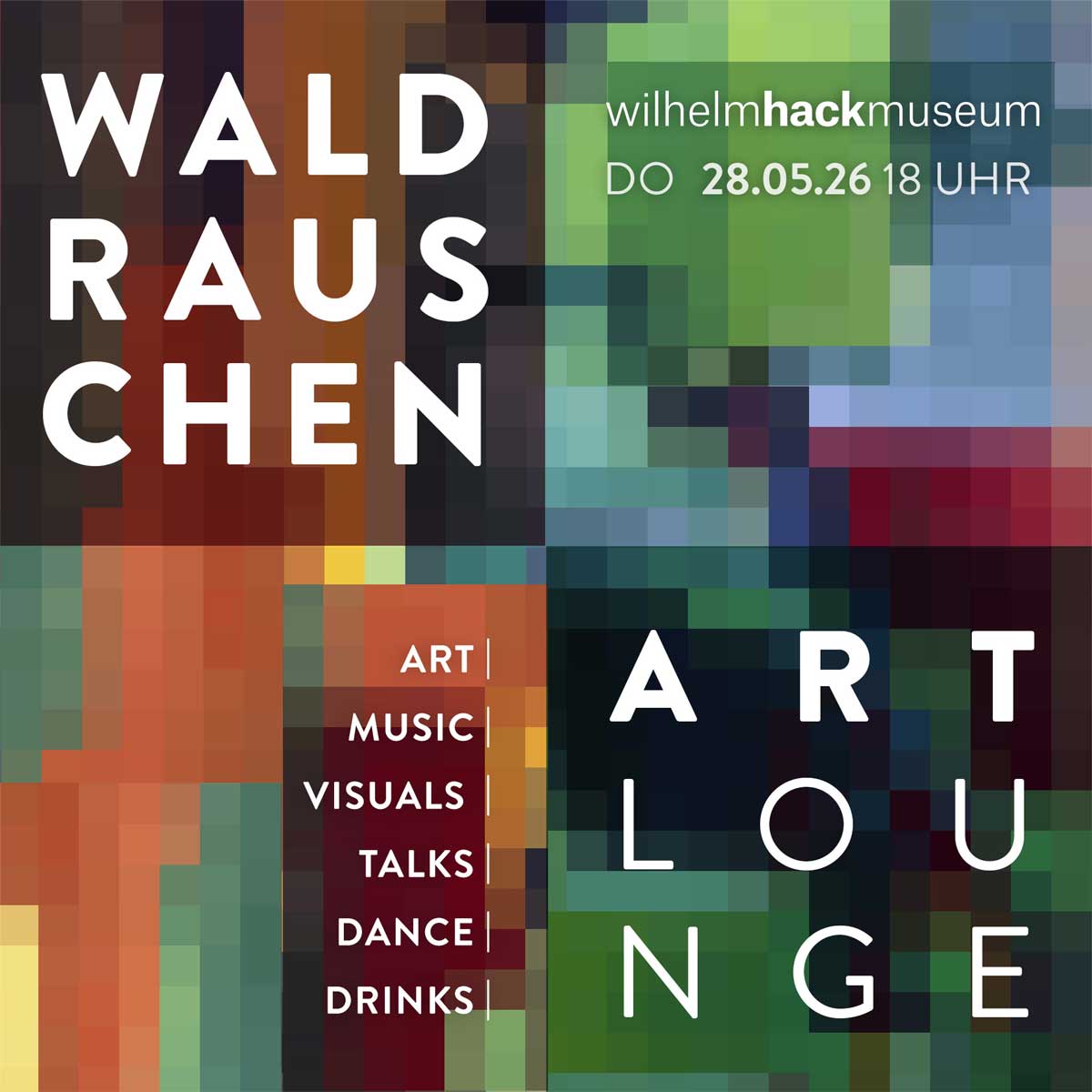 WALDRAUSCHEN ART Lounge
DO 28.05.26 18 UHR
WILHELM-HACK-MUSEUM Ludwigshafen
Mit C.7even & !YO Live