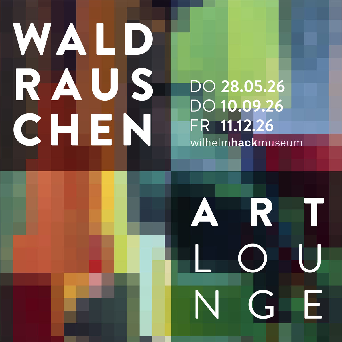 WALDRAUSCHEN – ART Lounge 2026 - Wilhelm-Hack-Museum