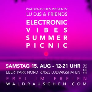 WALDRAUSCHEN presents: LU DJs & Friends electronic vibes summer picnic Sa 15.8.2026, 12-21 Uhr - Eintritt Frei!